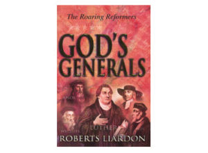 Roberts Liardon - God's Generals (Band 2)
