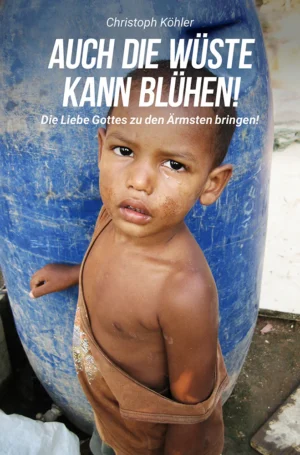 Christoph Köhler - Auch die Wüste kann blühen!