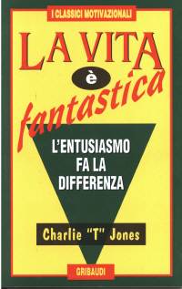 Charlie T. Jones - La vita è fantastica