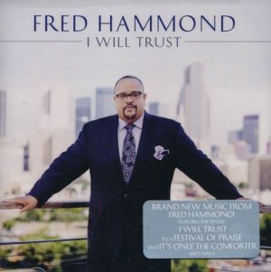 Fred Hammond - I Will Trust