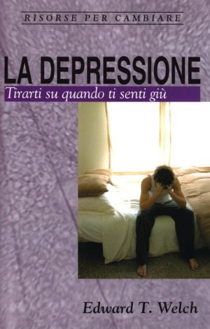 Edward T. Welch - La depressione