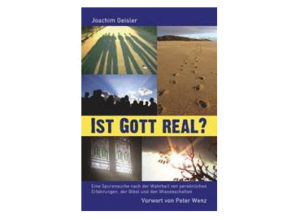 Joachim Geisler, Peter Wenz - Ist Gott real?