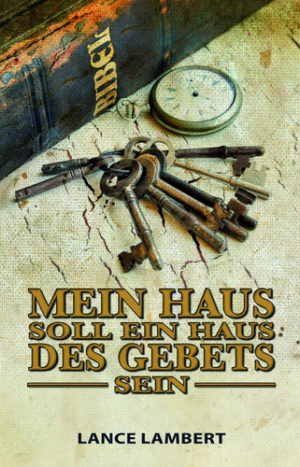 Lance Lambert - Mein Haus soll ein Haus des Gebets sein