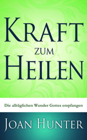 Joan Hunter - Kraft zum Heilen