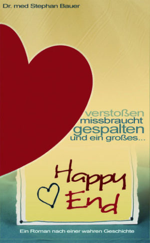 Stephan Dr. med. Bauer - Verstossen, missbraucht, gespalten ...