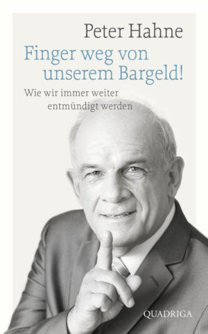 Peter Hahne - Finger weg von unserem Bargeld!
