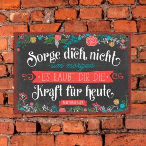 Metallschild: Sorge dich nicht um morgen
