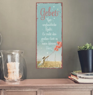 Metallschild: Gebet hat unglaubliche ...