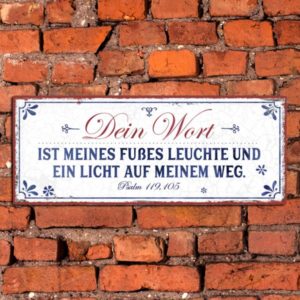 Metallschild: Dein Wort ist meines Fusses Leuchte und ein Licht auf meinem Weg
