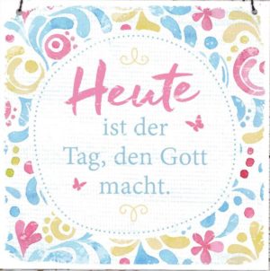 Holzschild: Heute ist der Tag