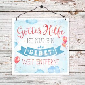 Holzschild: Gottes Hilfe ist nur
