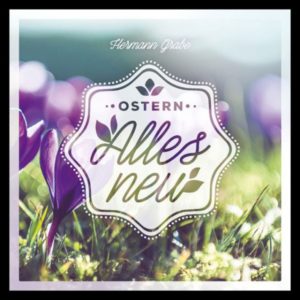 Hermann Grabe - Ostern: Alles neu!