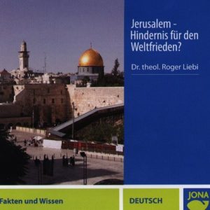 Roger Liebi - Jerusalem: Hindernis für den Weltfrieden? (CD)