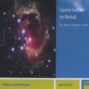 Roger Liebi - Spuren Gottes im Weltall (CD)