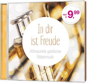 In dir ist Freude - Höhepunkte geistlicher Bläsermusik