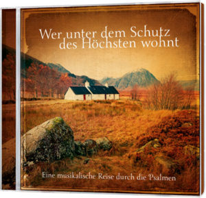 Wer unter dem Schutz des Höchsten wohnt