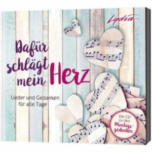 Dafür schlägt mein Herz: Lieder und Gedanken für alle Tage