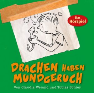Tobias Schier, Claudia Weiand - Drachen haben Mundgeruch (Hörspiel CD)