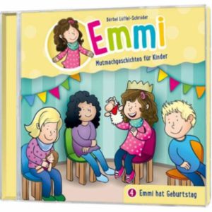 Bärbel Löffel-Schröder - Emmi 4: Emmi hat Geburtstag (Hörspiel)