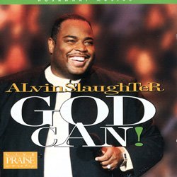 Alvin Slaughter - God Can!