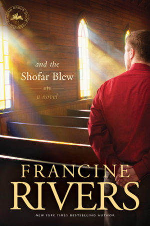 Francine Rivers - And The Shofar Blew