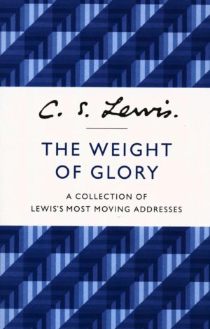 C.S. Lewis - The Weight Of Glory