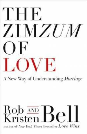 Rob Bell, Kristen Bell - The Zimzum Of Love