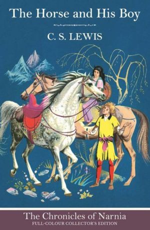 C S Lewis - The Horse And His Boy