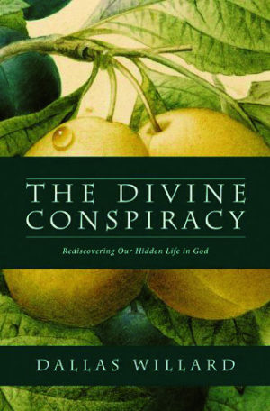 Dallas Willard - The Divine Conspiracy