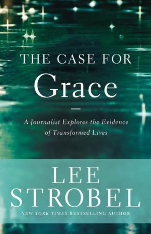 Lee Strobel - The Case For Grace