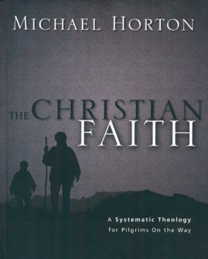 Michael Horton - The Christian Faith