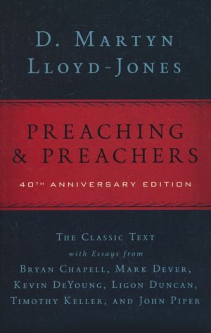 D. Martyn Lloyd-Jones - Preaching & Preachers