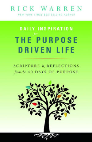 Rick Warren - Daily Inspiration For The Purpose Driven Life