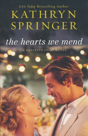 Kathryn Springer - The Hearts We Mend
