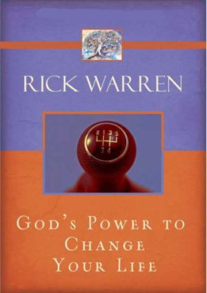 Rick Warren - God's Power To Change Your Life