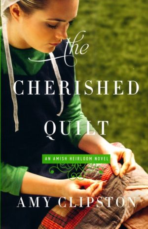 Amy Clipston - Amish Heirloom 3: The Cherished Quilt