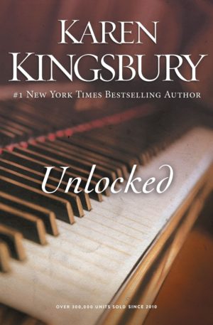 Karen Kingsbury - Unlocked