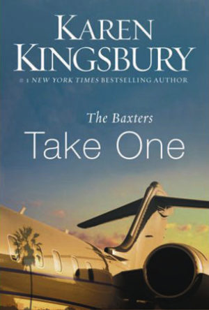 Karen Kingsbury - The Baxters Take One