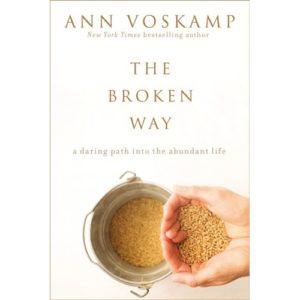 Ann Voskamp - The Broken Way