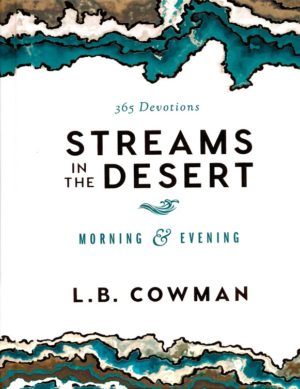 L.B. Cowman - Streams in the Desert: Morning & Evening