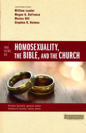 Preston Sprinkle, William Loader - Two Views on Homosexuality, the Bible, and the Church