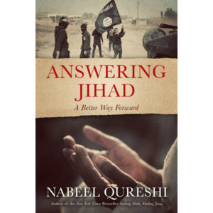 Nabeel Qureshi - Answering Jihad: A Better Way Forward