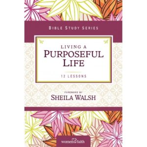 Women of Faith - Living a Purposeful Life