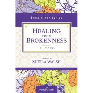 Women of Faith - Healing From Brokenness