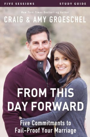 Craig Groeschel, Amy Groeschel - From This Day Forward Study Guide
