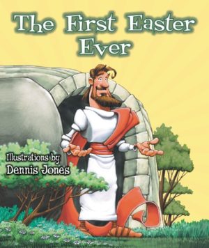Dennis Jones - The First Easter Ever