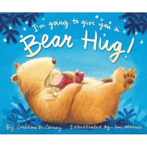 Caroline B. Cooney, Tim Warnes - I'm Going to Give You a Bear Hug!