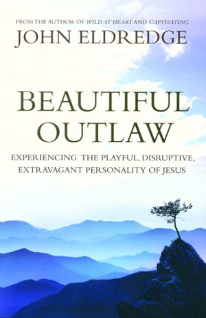 John Eldredge - Beautiful Outlaw