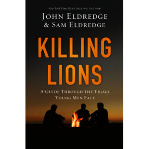 John Eldredge, Samuel Eldredge - Killing Lions