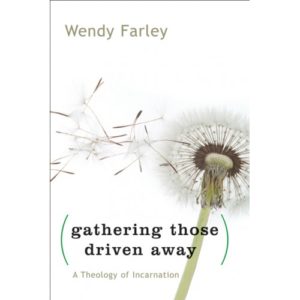 Wendy Farley - Gathering Those Driven Away